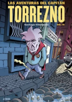 AVENTURAS DEL CAPITAN TORREZNO, LAS Nº03: CAPITAL DE PROVINCIAS DEL DOLOR [RUSTICA]