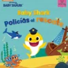 BABY SHARK: POLICIAS AL RESCATE [CARTONE]