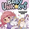 BABY UNICORNS Nº01: UN MUNDO LLENO DE UNICORNIOS BEBES [RUSTICA]
