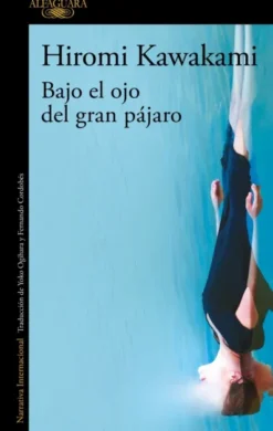 BAJO EL OJO DEL GRAN PAJARO [RUSTICA]