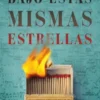 BAJO ESTAS MISMAS ESTRELLAS [RUSTICA]