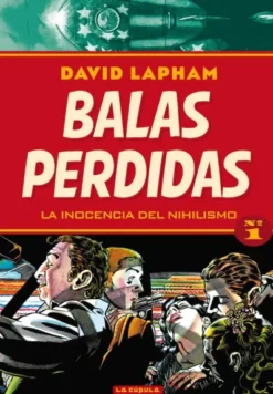 BALAS PERDIDAS VOL.01: LA INOCENCIA DEL NIHILISMO [RUSTICA]