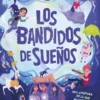 BANDIDOS DE SUEÑOS, LOS [CARTONE]