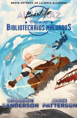 BASTILLE CONTRA LOS BIBLIOTECARIOS MALVADOS (ALCATRAZ 6) [RUSTICA]