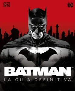BATMAN: LA GUIA DEFINITIVA [CARTONE]