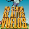 BATPIG Nº02: UN CERDO DE ALTOS VUELOS [RUSTICA]