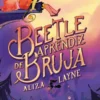 BEETLE, APRENDIZ DE BRUJA [RUSTICA]