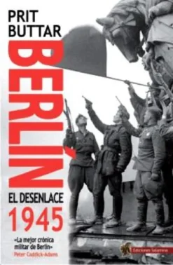 BERLIN: EL DESENLACE 1945 [RUSTICA]