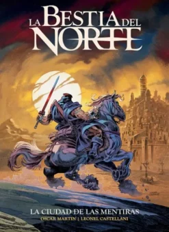 BESTIA DEL NORTE, LA: LA CIUDAD DE LAS MENTIRAS [CARTONE]