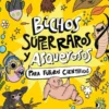 BICHOS SUPER RAROS Y ASQUEROSOS ?PARA FUTUROS CIENTIFICOS [CARTONE]