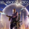 BILL, HEROE GALACTICO [RUSTICA]