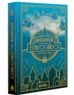 BIOSHOCK Y EL ALMA DE ESTADOS UNIDOS [CARTONE]