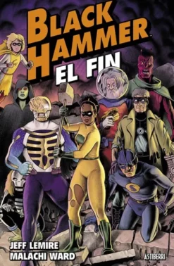BLACK HAMMER VOL.8: EL FIN [CARTONE]