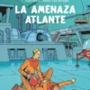 BLAKE Y MORTIMER Nº31: LA AMENAZA ATLANTE [CARTONE]