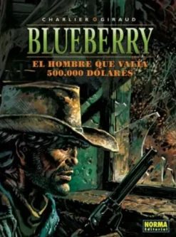 BLUEBERRY Nº08: HOMBRE QUE VALIA 500000..., EL [CARTONE]