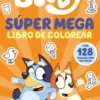 BLUEY: ACTIVIDADES SUPER MEGA LIBRO DE COLOREAR [RUSTICA]