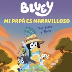 BLUEY: MI PAPA ES MARAVILLOSO [CARTONE]