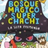 BOSQUE MAGICO SUPER CHACHI, EL Nº01: LA SETA TREMENDA [CARTONE]