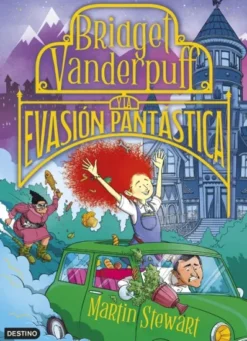 BRIDGET VANDERPUFF Nº01: BRIDGET VANDERPUFF Y LA EVASION PANTASTICA [RUSTICA]