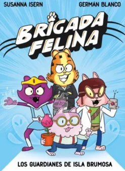 BRIGADA FELINA VOL.1: LOS GUARDIANES DE ISLA BRUMOSA [CARTONE]