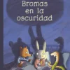 BROMAS EN LA OSCURIDAD [CARTONE]
