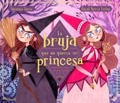BRUJA QUE NO QUERIA SER PRINCESA, LA [CARTONE]
