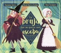 BRUJA QUE NO QUERIA UNA ESCOBA (DE LAS DE BARRER), LA [CARTONE]