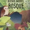 BUENAS NOCHES, BOSQUE [CARTONE]