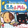 BUENAS NOCHES PEPE Y MILA [CARTONE]