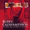 BUFFY, CAZAVAMPIROS: LA SERIE QUE CAMBIO EL MUNDO [CARTONE]