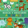 BUSCA Y DESCUBRE: ANIMALES [CARTONE]