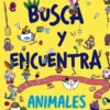 BUSCA Y ENCUENTRA: ANIMALES [CARTONE]