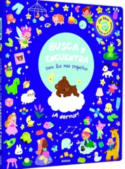 BUSCA Y ENCUENTRA PARA LOS MAS PEQUEÑOS: ¡A DORMIR! [CARTONE]