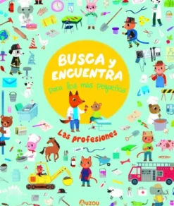 BUSCA Y ENCUENTRA PARA LOS MAS PEQUEÑOS: LAS PROFESIONES [CARTONE]