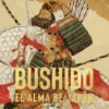 BUSHIDO: EL ALMA DE JAPON [CARTONE]
