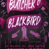 BUTCHER & BLACKBIRD (TRILOGIA DEL AMOR CAOTICO 1) [BOLSILLO]