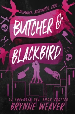 BUTCHER & BLACKBIRD (TRILOGIA DEL AMOR CAOTICO 1) [RUSTICA]