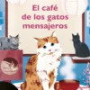 CAFE DE LOS GATOS MENSAJEROS, EL [CARTONE]