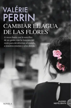 CAMBIAR EL AGUA DE LAS FLORES [RUSTICA]