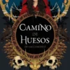 CAMINO DE HUESOS (DE LAS CENIZAS 1) [RUSTICA]