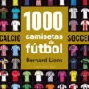1000 CAMISETAS DE FUBOL (NUEVA EDICION 2026) [RUSTICA]