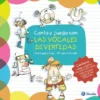 CANTA Y JUEGA CON LAS VOCALES DIVERTIDAS [CARTONE]