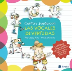 CANTA Y JUEGA CON LAS VOCALES DIVERTIDAS [CARTONE]
