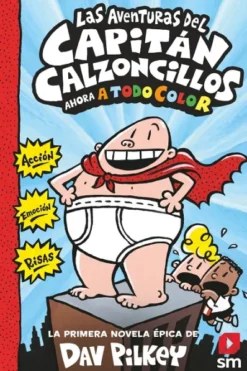 CAPITAN CALZONCILLOS Nº01 LAS AVENTURAS DEL CAPITAN CALZONCILLOS [CARTONE]