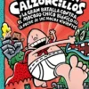 CAPITAN CALZONCILLOS Nº06 Y LA GRAN BATALLA CONTRA EL MOCOSO CHICO BIONICO [CARTONE]