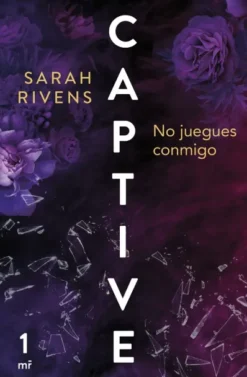 CAPTIVE 1: NO JUEGUES CONMIGO (DARK ROMANCE) [RUSTICA]