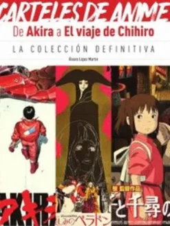 CARTELES DE ANIME: DE AKIRA A EL VIAJE DE CHIHIRO [CARTONE]