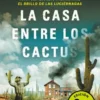 CASA ENTRE LOS CACTUS, LA (EDICION LIMITADA) [BOLSILLO]