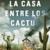 CASA ENTRE LOS CACTUS, LA [RUSTICA]