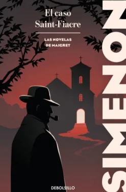 CASO SAINT-FIACRE, EL (LAS NOVELAS DE MAIGRET) [BOLSILLO]